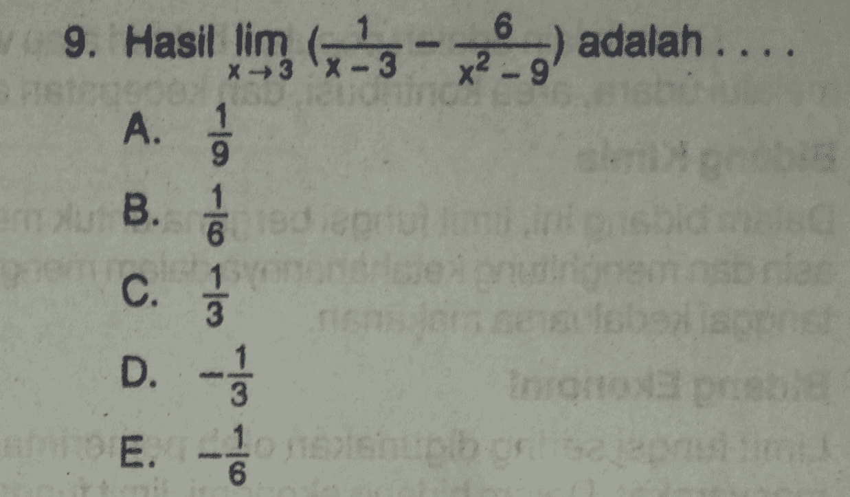 9. Hasil lim ( - ) adalah .... A. B. wla al colo C. D. - ino E. -10lshubb 6 