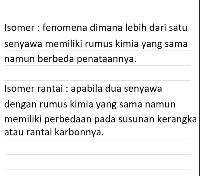 2-pentuna : CH3 - C = C- CH2 - CH3 tidak ada isomer rantai 
Isomer : fenomena dimana lebih dari satu senyawa memiliki rumus kimia yang sama namun berbeda penataannya. Isomer rantai : apabila dua senyawa dengan rumus kimia yang sama namun memiliki perbedaan pada susunan kerangka atau rantai karbonnya. 