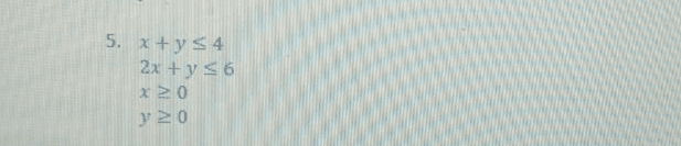 5. x+y S4 2x + y s6 x 20 y 20 