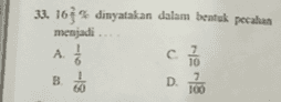 33. 163% dinyatakan dalam bentuk pecahan menjadi A. 3 c. 1 금 -10-18 B D 品,而 60 
