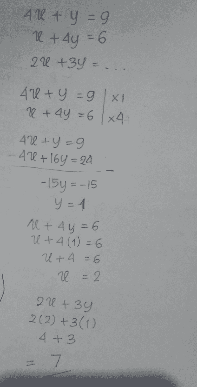 4 U + y =9 U + 4y = 6 2 U +34 = 4U + y = 9 X1 U + 4y = 6 x4 4 U+y=9 -40+16y=24 -15y = -15 y=1 n+ 4y=6 U + 4 (1) = 6 U + 4 = 6 U = 2 2 2 U +39 2(2) +3(1) 4 + 3 11 7 