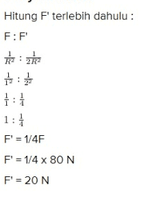 Hitung F' terlebih dahulu : F:F ਸੈਟ : ਸ਼ੇਰ 1: 1:1 1:1 F = 1/4F F' = 1/4 x 80 N F = 20 N 