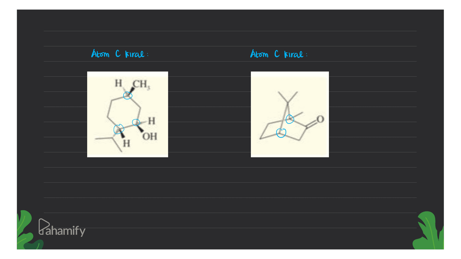 Atom C Kiral: Atom C Kiral: HCH H P OH H Pahamify 