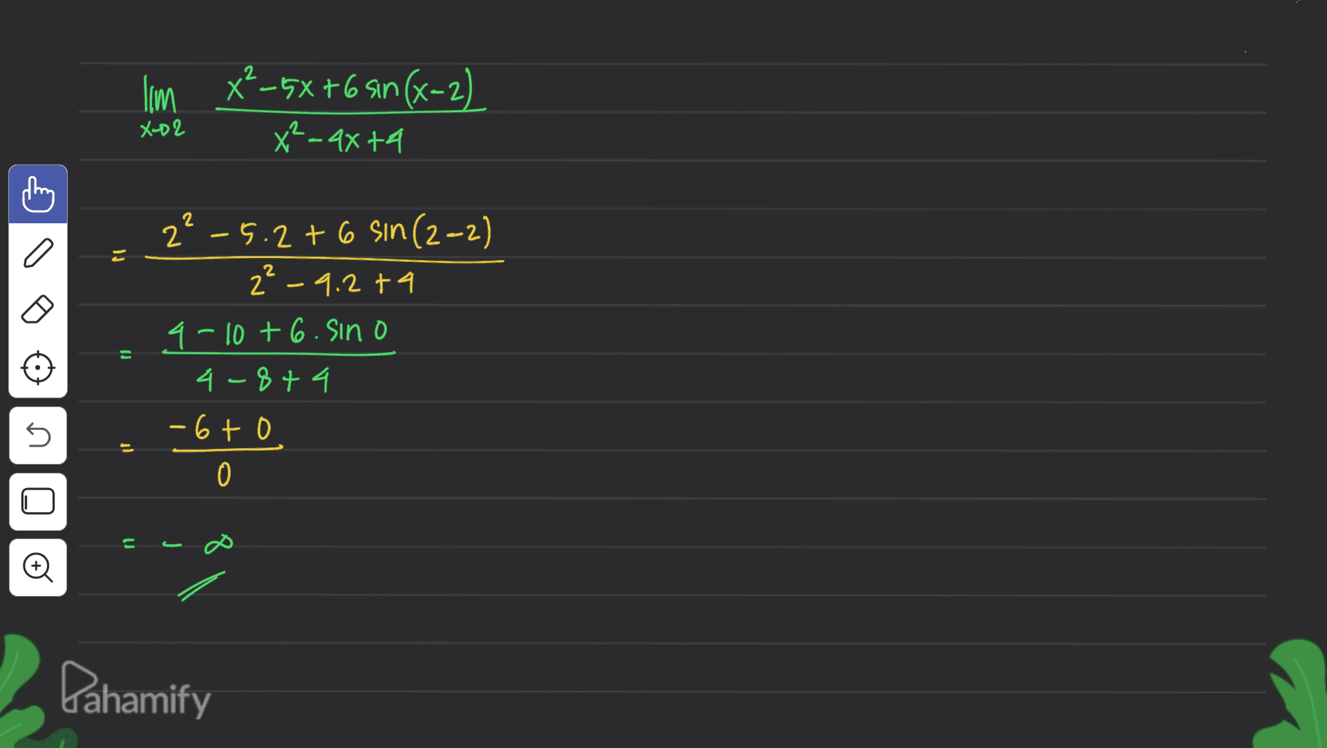 I'm X²-5x+6 sn (x-2) x²-axta X-02 2 2 a Ij z? -5.2+ 6 sin(2-2) 2²-9.2t4 9-10+ 6. Sino 4-8+ 4 - 6to O 5 = U = Pahamify 