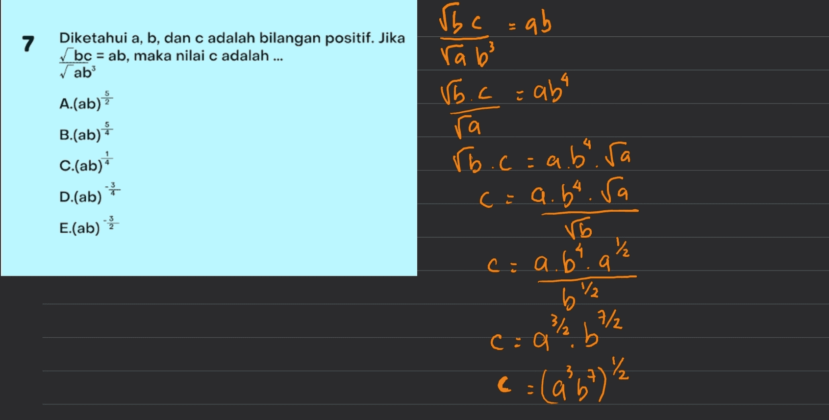 rbc = ab 7 ra b3 Vb c = abe Diketahui a, b, dan c adalah bilangan positif. Jika Гbc = ab, maka nilai c adalah ... ab A.(ab) B.(ab) * C.(ab)* D.(ab) 중 rb.c=a.bira cia.be. Sa Vb cia.b?. a E.(ab) / 1/2 b 3 cia²b 7/2 칼 C: (av7) 