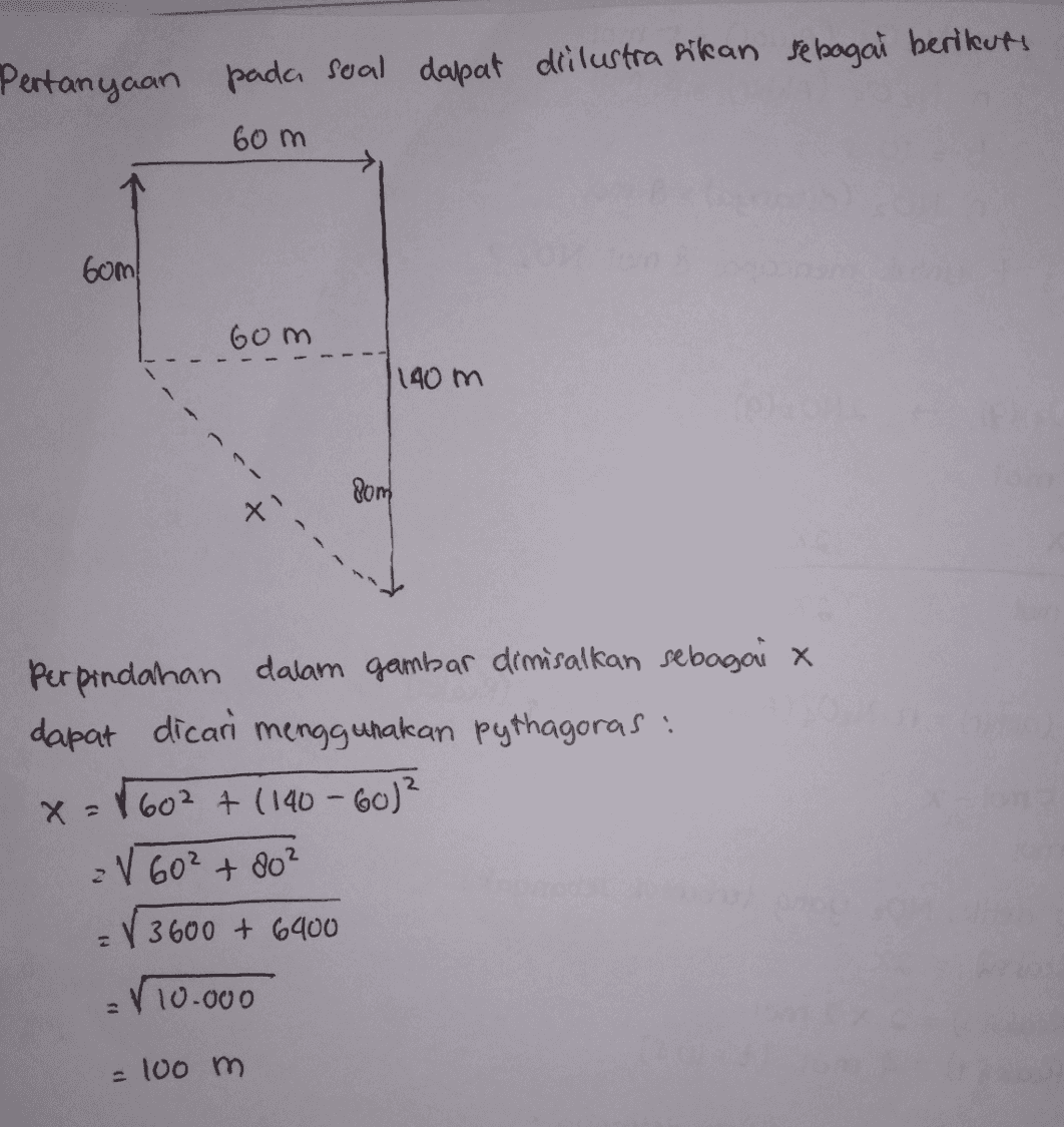 Pertanyaan pada soal dapat diilustrasikan sebagai berikurs 60m bom Gom 1140m dom Perpindahan dalam gambar dimisalkan sebagai x dapat dicari menggunakan pythagoras : x = 1602 + (140-60)² V 60² + 80² (3600 + 6400 2 V 10.000 = 100 m 