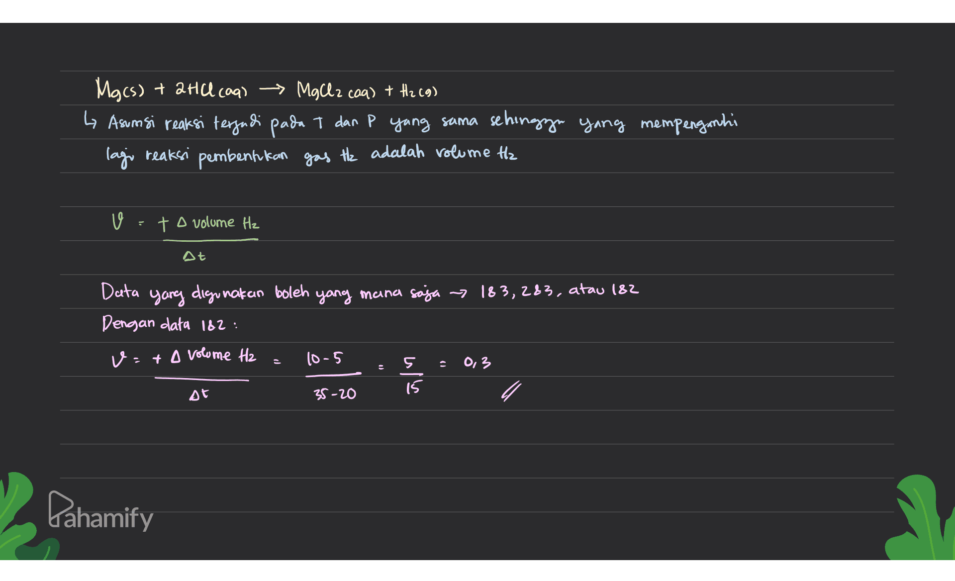 Mg(s) + 2HCl(aq) → Mallz coa) + H2 (9) by Asumsi reaksi tergadi pada T dan P yang sama sehingga yang mempeng anhi lagi reaksi pembentukan gas Hz adalah volume Hz v to volume Hz At yang mana saga > 183,283, atau 182 Data yang digunakan boleh Dengan data 182 : v=+ A volume H2 - 10-5 5 . 0,3 - 15 st 35 -20 Dahamify 
