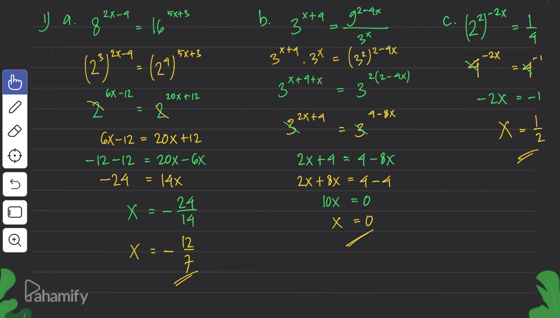 2x-a Ext3 J a. 8 -2x b. 3**a gener b 16 c. = 3х (292_1 4 = * 4 3124-9 5x+3 xta 3 g2-4x 34+9 34 = (33/2=9x 2(2- 4x) 3 3 -2X (20)*= (2) = - 3*+9+x = 3 X+ 20X812 -2x = -1 2x+4 4-8X 3. - .3 3 X X- 2 6X-12 2 & GX-12 = 20x+12 - -12-12 = 20% -6X - -24 = 14x 24 X 14 - = s 2x+9=4-86 2x + 8x = 4-4 + lox = 0 = x =0 = 12 X - 12 ㅋ Pahamify 