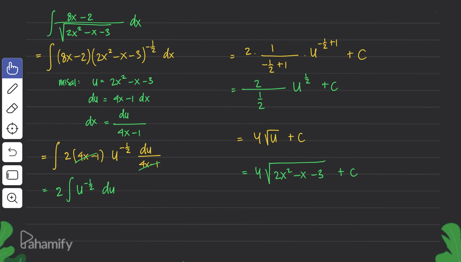 8X-2 2x² -X-3 dx 2. || - ² tl u - (18x-2)(2x²x-3)* dx tC 1) - ti misal: NI- u 늘 u tc NIN u= 2x²-x-3 du = 44-1 dx du dx 44-1 -Ź du 4x7 u ru tc 5 - / 2 (**) ut du zfut du 11 4 / 2x²_X-3 tc Pahamify 