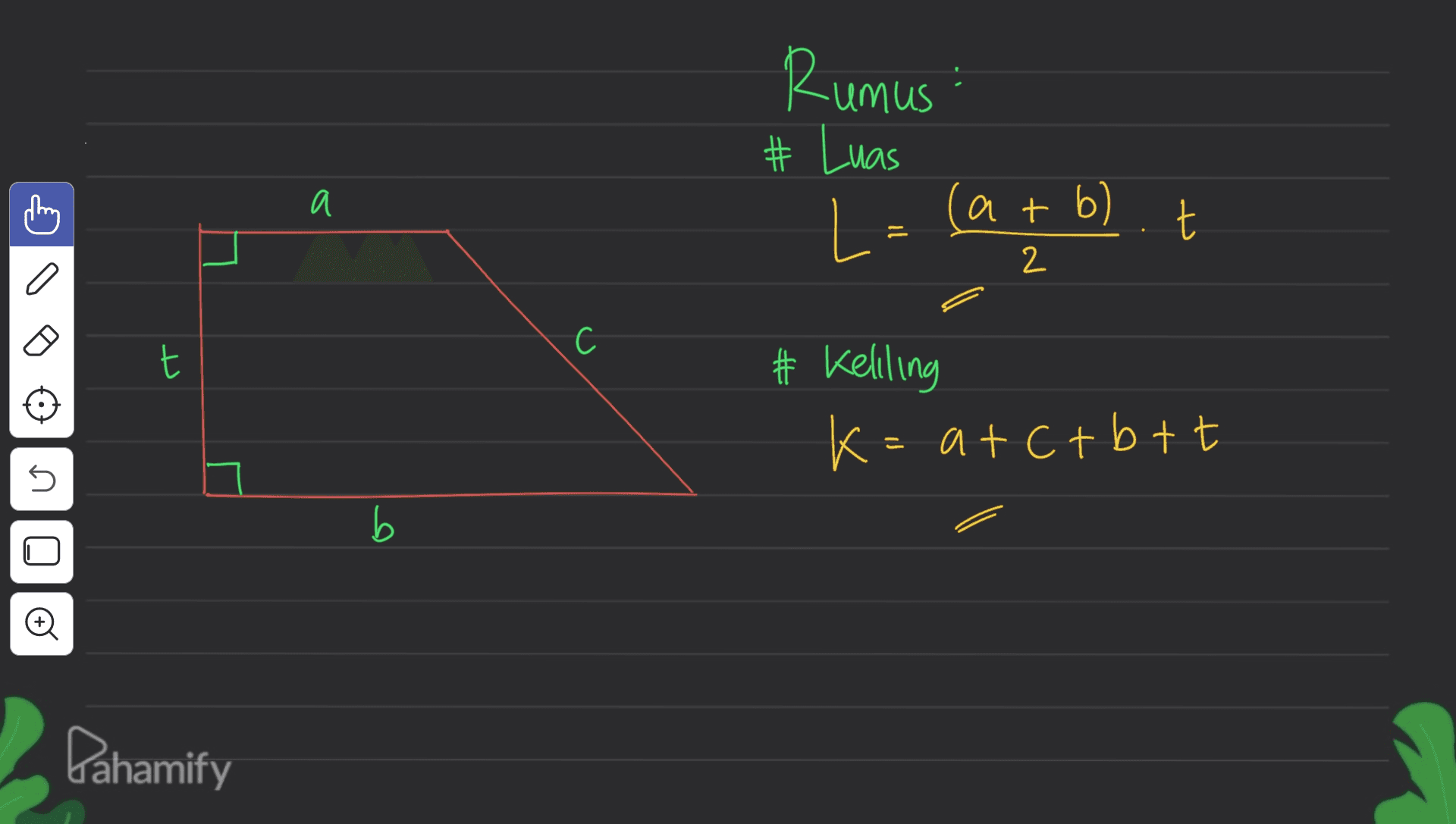 Rumus # Luas И a L=(a+b) t 2 a с t t # Keliling k=atct btt ni ) o Pahamify 