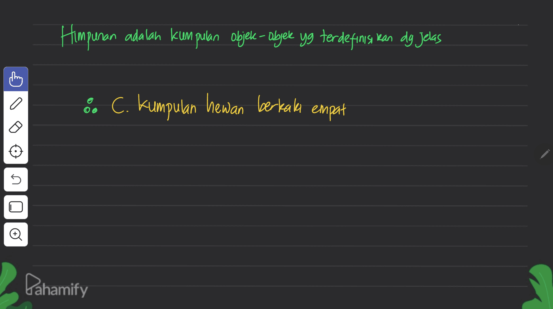 Himpunan adalah kumpulan objek-objek yg terdefinisikan dg jelas &. C. Kumpulan hewan berkala empat n Đ Pahamify 