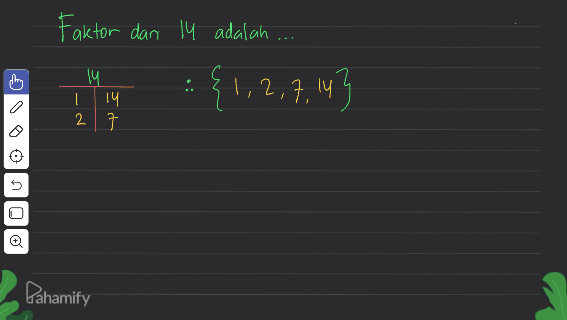Faktor dan 14 adalah ... {1, 2, 7, 143 19 | 19 2 n. Pahamify 