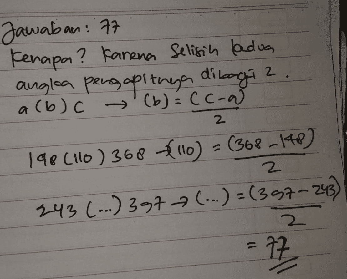 Jawaban : 77 Kenapa? Karena selisih ladoa angka pengapitnya dibagi a (b)c (b) = CC-a 2 2 198 (110 ) 368 110) = (368_148) 2 243 (...) 397 (...) = (397-243) 2 = 77 끝 