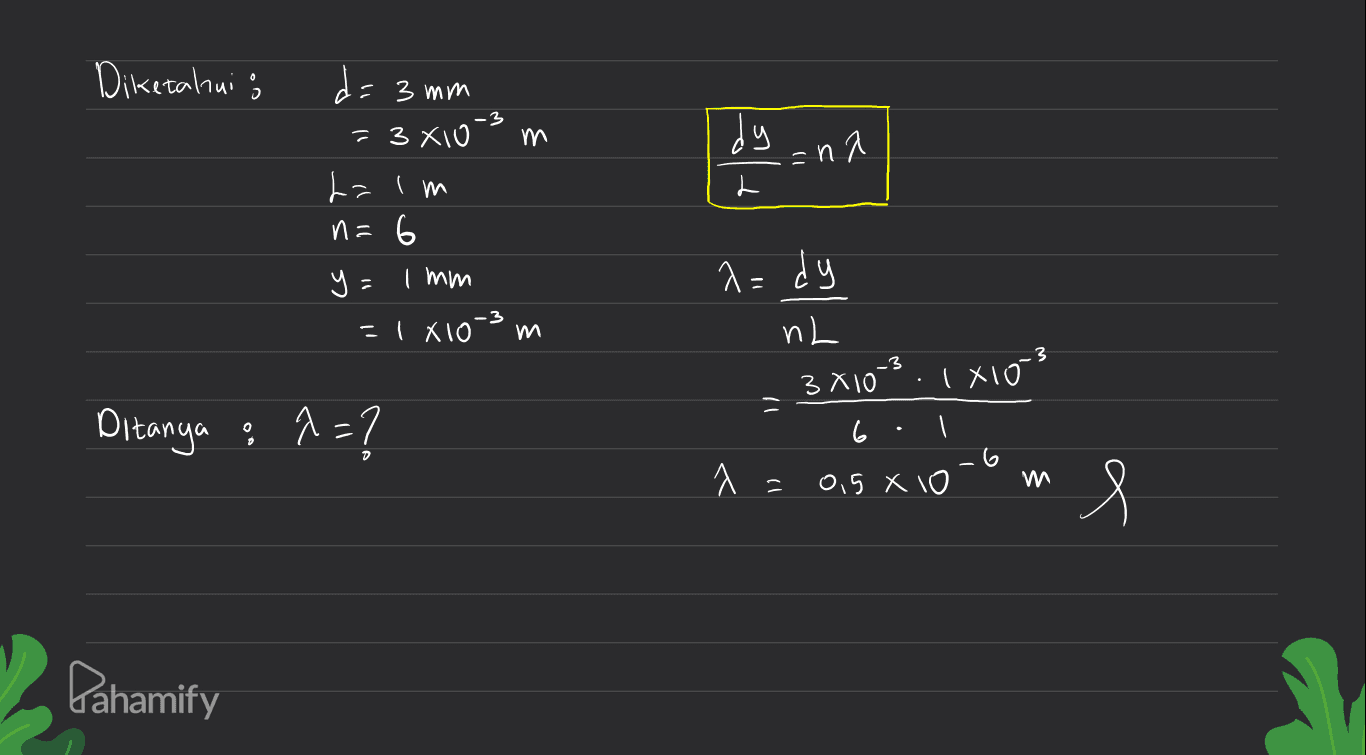 Pahamify Х. от oix s'o с Е 0. | 2 Olle Ditanya : ^=? = ОТУ ) | -3 (и 1=dy А Моту ) - Мw ) 2 0 9 и ) 3 dy na - ЗХто - d= 3 mm Diketahui; 