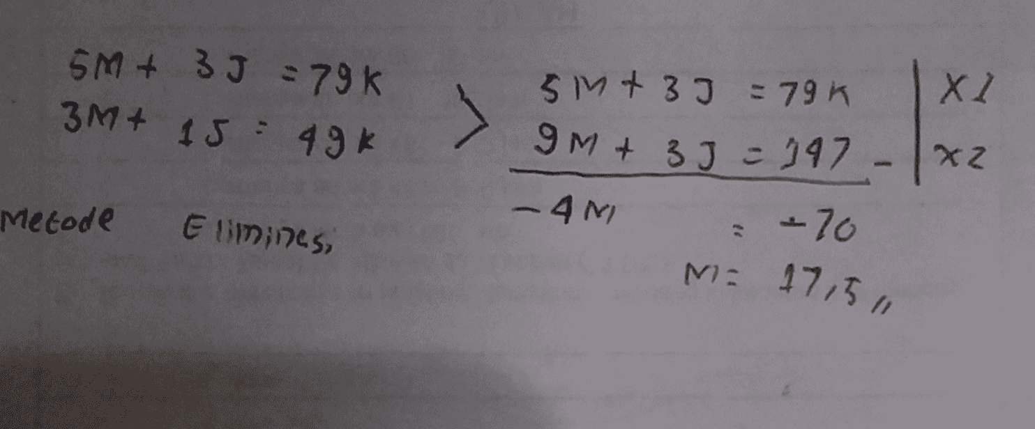 5M+ 3 J = 79k 3M+ 15 49k 5M+ 3 = 79K XI IM+ 3 J = 797 - [xz -4M : -70 Metode Emine, M = 17,5, 