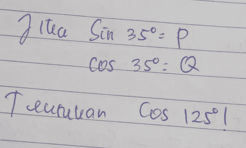 J ileae Sin tea Sin 35=P Р ح Cos 35 Q - Teunulan Cos 125 1 