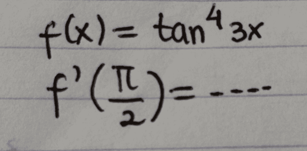 f(x) = tan43x f'. 