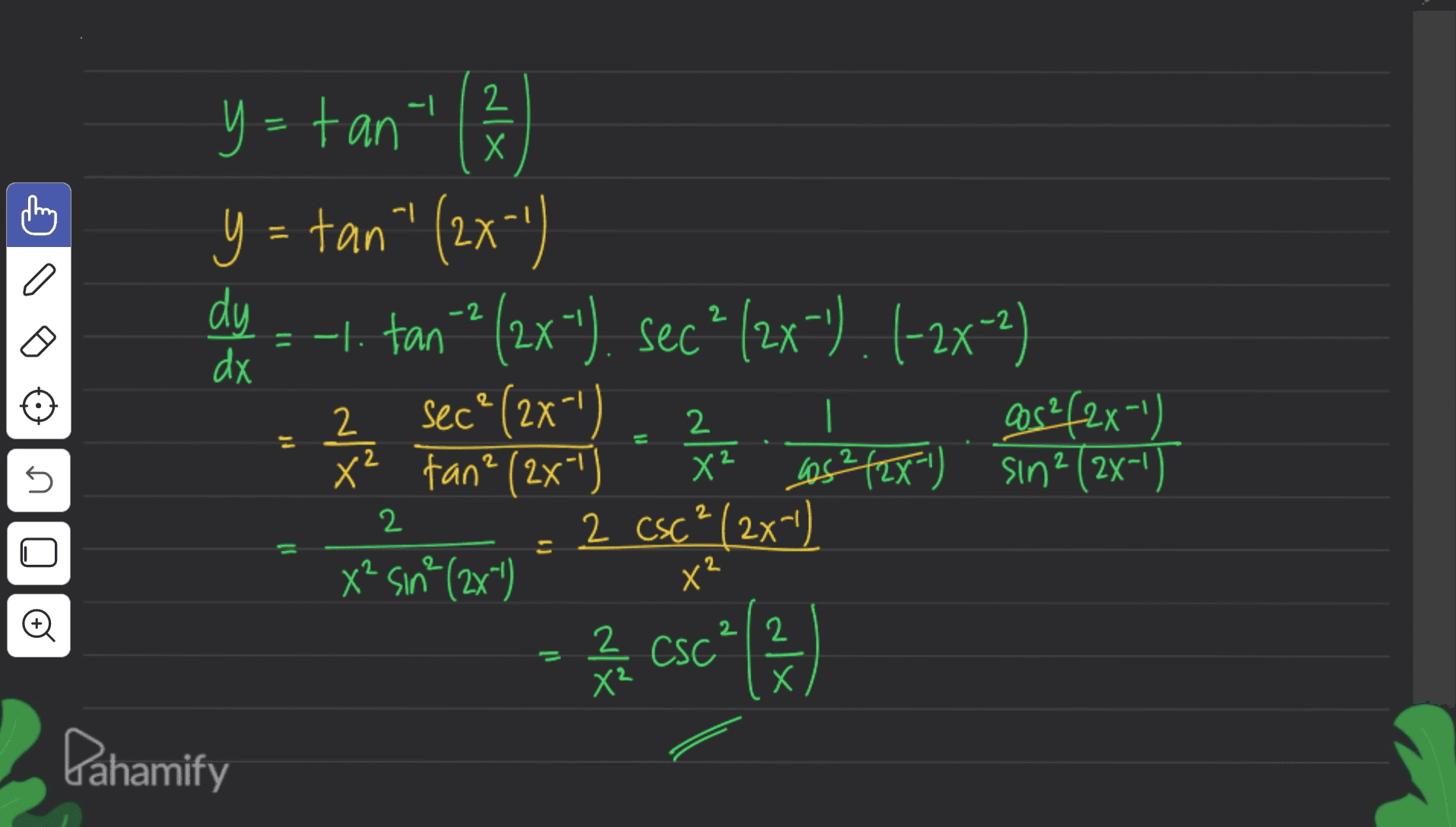-1 dla -2 2 y=tant ( y=tan" (2x-1) dy =-1. tana (2x"), secº (2x-").(-2x-2) . Secº (2x) 2 47 cos²(2x-1) X² tan? (2x-1) X² . Los²/2x-1) . sin2(2x-1) 2 CSC² ) dx 2 | 2 2 2 2 5 Х 2 2x Oo x* sn^(2xy = 2 set (230) X² 2 22 CSC X² Х Pahamify 