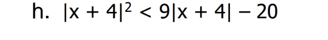 h. x + 4|2 < 9x + 41 - 20 
