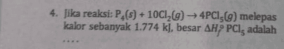 4. Jika reaksi: P.(s) + 1001,(g) 4PC1-C) melepas kalor sebanyak 1.774 kJ, besar AHPls adalah 