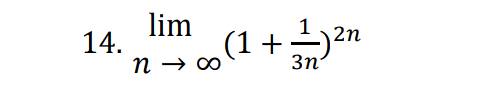 lim 14. пно 2п (1 + 1)21 
2n+2 3n lim 15. n → 2n+4 ) 