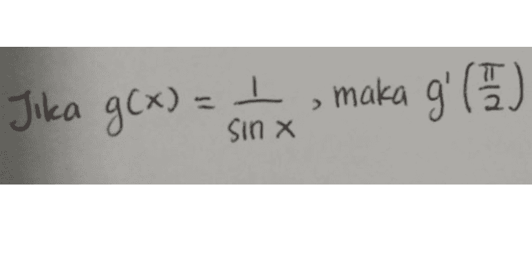 2 Jika g(x) = sintax maka g' (5) x, ' 