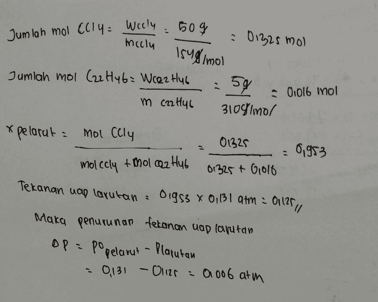 50g - Jumlah mol Coly Weely : 01225 mol mcclu 154g/mol Jumlah mol (22 Hyb= WreeHub :59 01016 mol m c22 Hyb 31081mo/ x pelarut = mol Ccly 01325 = 8,953 molcely + mol coa Hub 01325 + 01010 Tekanan uap larutan Olgs3 x 0,131 atm = 1 = 01125, Maka penurunan tekanan uap larutan DP = popelarut - Plarutan = 0,131 - Olier = 0.006 atm 