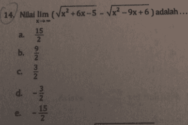 14/ Nilai lim (x2 + 6x-5 - 12 - 9x +6) adalah... نه نه ن ف نے | el milo * 15 2 9 2 3 2 3 2 15 2 