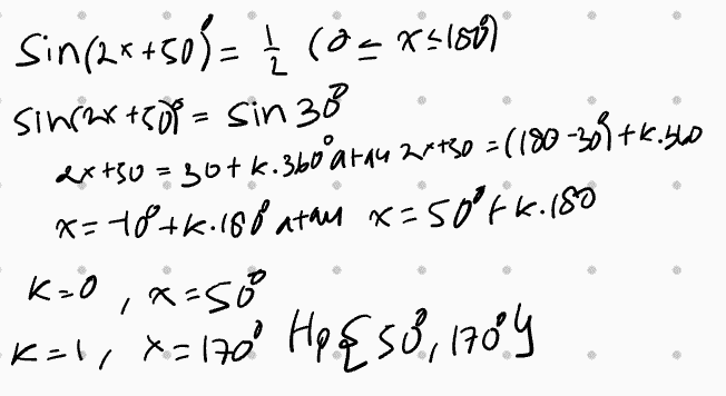 Sin (2x+50%= Į (o=xsison sin(2x+50% = sin 30 2x+50 = 30tk.3.boºt44 20750 =(180-309+2.560 x=18+6.188 atau x=50 tk. 180 k=0, x=50 K=1, x=170 Hp {58, 1704 