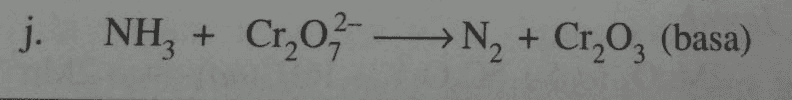 j. NH, + Cr2O Cr,02-N2 + Cr,Oz (basa) 