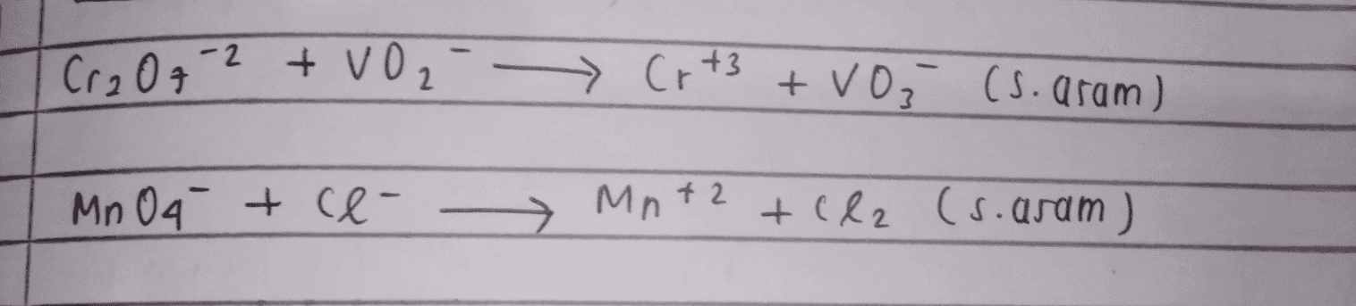 - 2 Cr2O7 + VO2 - Cr +3 + V03 (s. aram) Mn + 2 Mr O 4 +ce- + 1lz (s.asam ) 