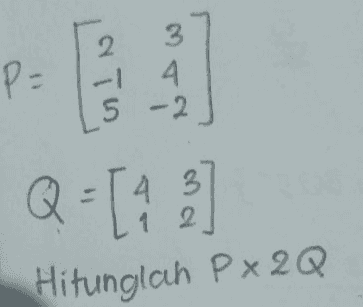 3 Da что 4. 5 -2 2 Q:[] Hitunglah Px2Q 