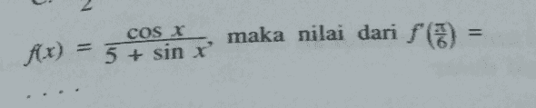 U maka nilai dari f ) = COS X 5 + sin r' f(x) 