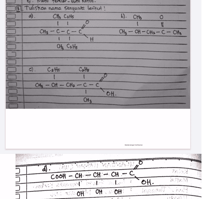 Terster - Tu Keton. b). CH 3Tuliskan nama senyawa benkut! a). CH3 Cats 0 CH3 - C-C-C H CH₂ Cats O HI CH2 - CH - CH2 - C- CH3 c) CH₃ Catts Cats 1 1 -CH-CH₂-c-c. 1 CH3 OH DOO - - ] ) - d / COOH - CH - CH - CH - C. OH. OH OH OH lan 17 