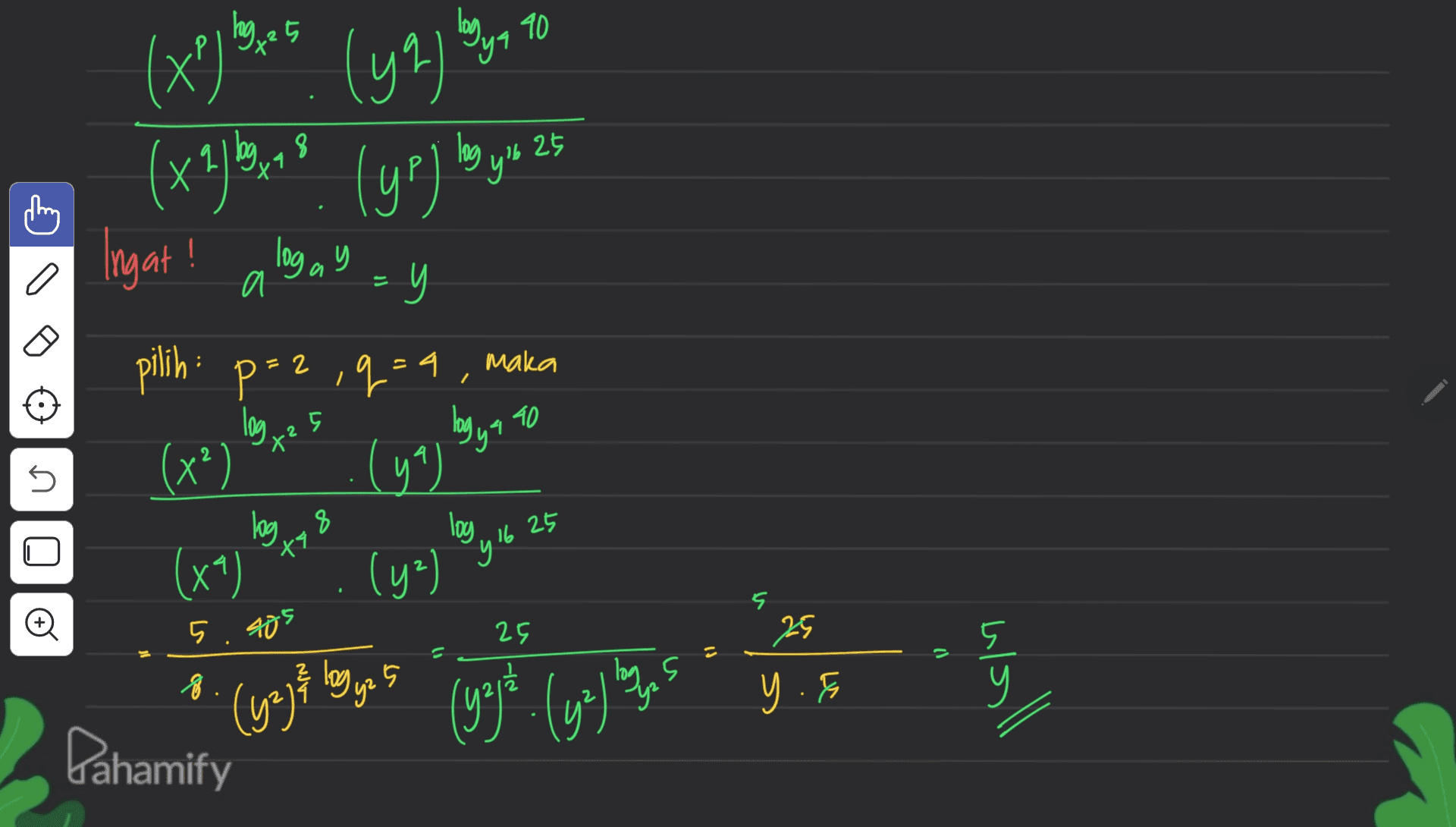 25 logya 90 P (x)):5. (92bayan (x9yby? (yo) boga ye Ingat! a lagay x2) bog, 98 16 25 у. a =y maka / pilih: p=2,q=9 log x 25 , (x²) logy 40 2 s s Х log 8 logy ty y 16 25 Oo (x4) (42) 5 5.405 25 5 = و بارانی و مونا ار ؟ (9) юу? 5 25 . ¢ log s yz (yaji (99* () 9 Pahamify 