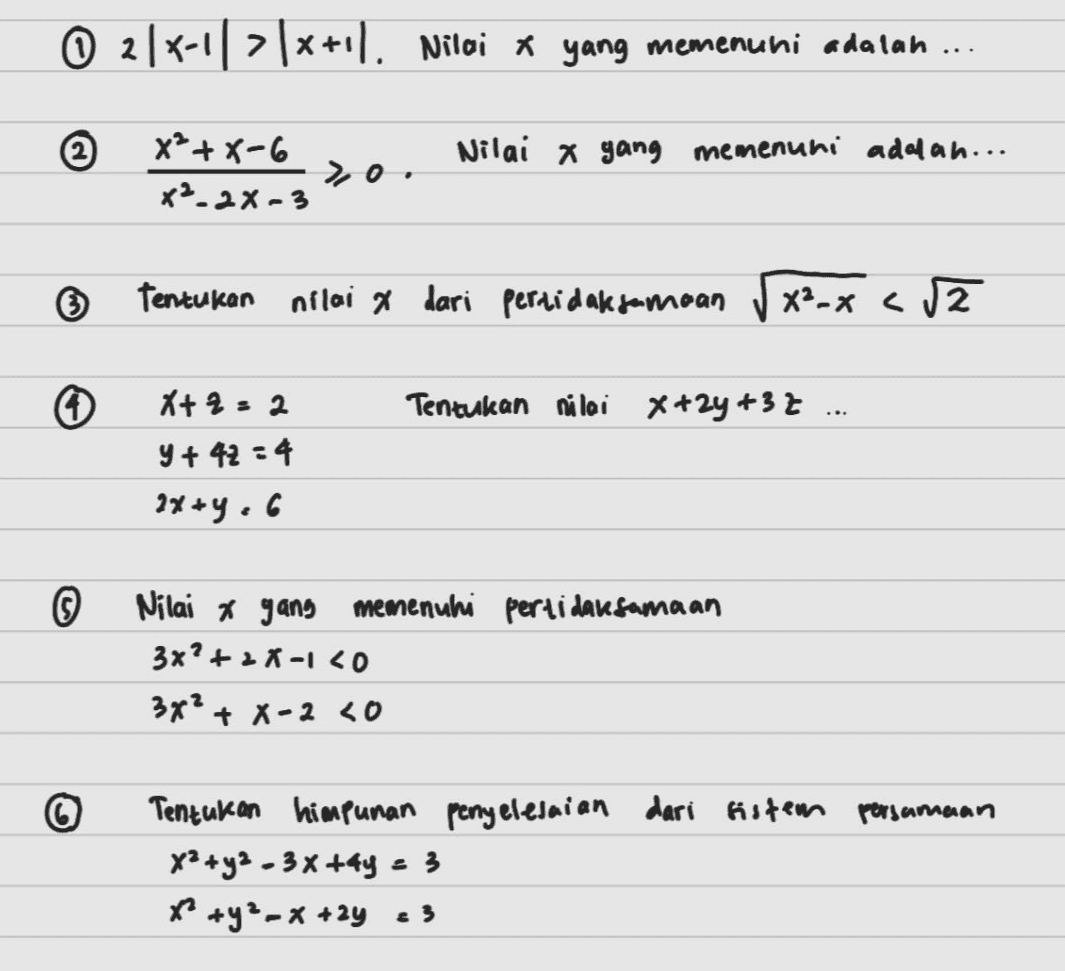 © 214-11 > 1x+il. Nilai x yang memenuhi adalah ... © Nilai x yang memenuhi adalah... X +X-6 x² 28-3 >0. Tentukan nilai x dari pertidaksamaan X2-X J2 Tentukan nilai x +2y+37 X+ 9 = 2 y + 42:4 2x+4.6 © Nilai x gang memenuhi pertidaksamaan 3x²+2x-120 3x² + x 2 co © Tentukan himpunan penyelesaian dari sistem persamaan Ү?+y? •3x4y = 3 x² + y²=x+2y < 3 