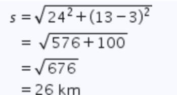 s=242+(13 - 3)2 576+100 = 676 = 26 km 