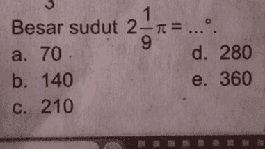 25* 1 Besar sudut 2-1 = .... 9 a. 70 d. 280 b. 140 e. 360 c. 210 
