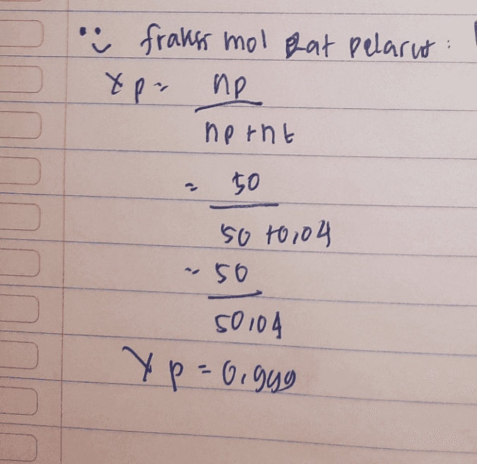 : '" fraks mol Rat pelarus Xpe Ир nptnt o so +0,04 56 SO 104 y p=0.ggg 
Date : . 0 Massa pelarut Cair) 900g massa eat hertarut (glukosa) - 7,2 gram Tekanan lap lenuh pelarut Murni: 25102 mmHg, 7° ? ba: Tekanan lap Jenuh larutan Di . ma 
V3 。 massa ☺ mol glukosa mr 7,2 0,09 mol 180 gram /mol i mol air massa mr . 900 somol 18 ar/mol " frans mol Rat Relarut: Pin 