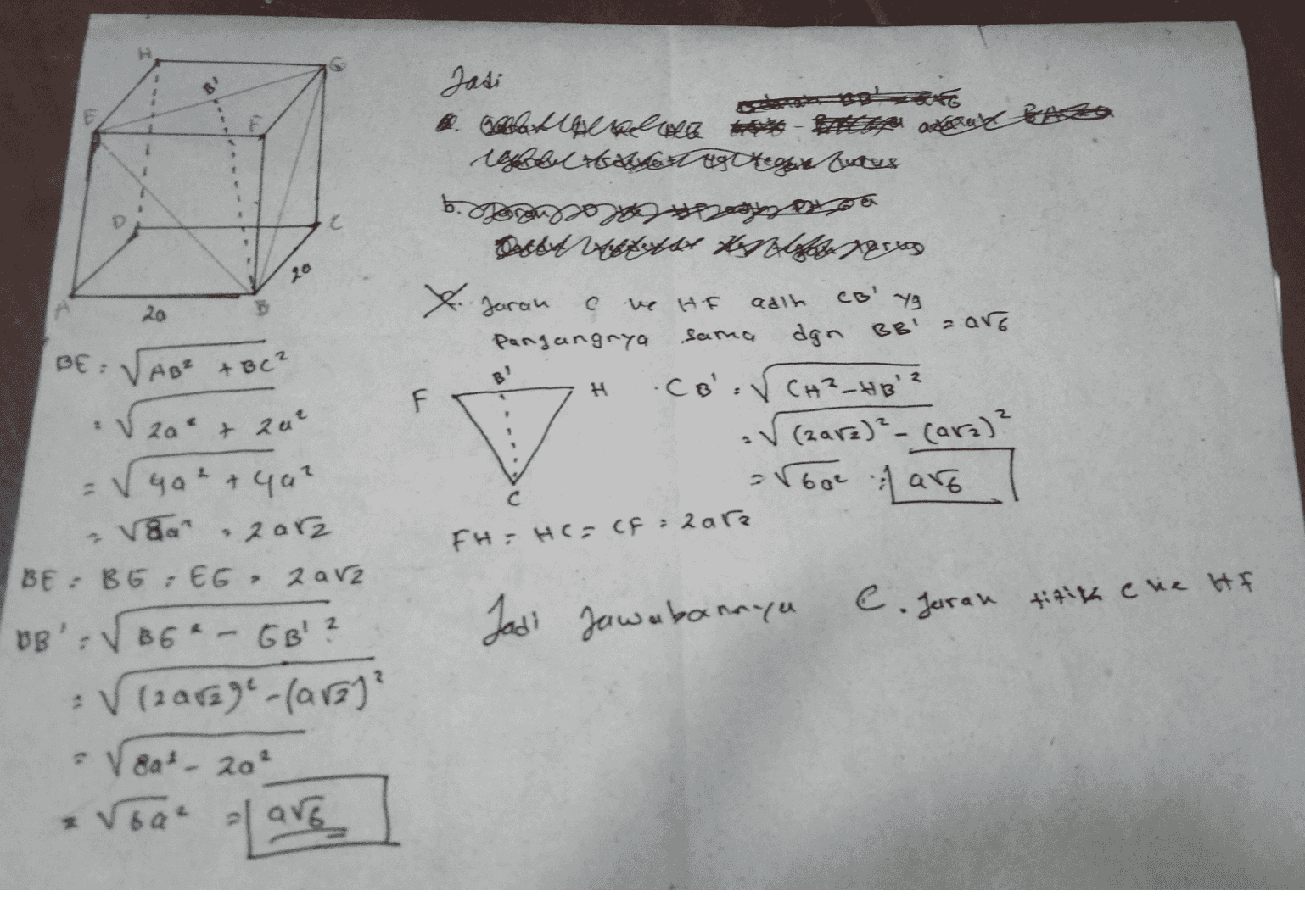 Jasi 6. Obetweeluca y adecuyclette loglobi HSTA Hg tega tutus b. geraassos estoy ospa O&AVALLEYBA tools yang C 20 x Jaran С ve HF 49 20 2 H F adih pangangnya sarna dgn BB' zaro .co=CH²_HB'² √ (sara)? (ara)? - 60e are * PE: AB² BC² ſa & 20² ya 2 + ya? zarz BE - B6EG, 2a V2 VB': 36" - GB' ? B6 ' ? = V12a829e-(ar)? Vaar FH: HC=cf2ara Jadi Jawabannya C. Jaran titik crie HE . - V 8a- 2a e voar olare 