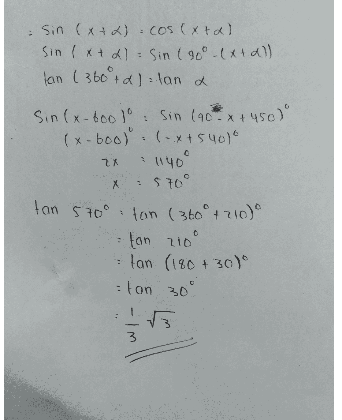 Sin (x + 2) = cos(xt) sin (x+2) Sin (90° -(x+al) tan (360°+2) = tan a 2 2x Sin (x-boo 1° sin (90+450) (x-bool(-x+ 54000 = 1140° X 570° tan 5700 tan (360° +210) tan 20° tan (180+30)° = ton 30° 2 3 
