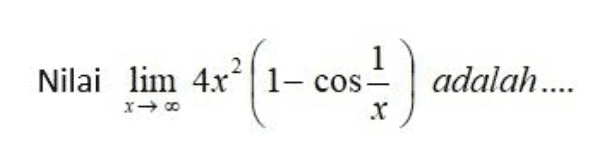Nilai lim 4.rº | 1-cos $) adalah.... .X 