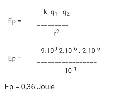 k. 91.92 Ep = r2 9.109 2.10-6. 2.10-6 Ep = 10-1 Ep = 0,36 Joule 