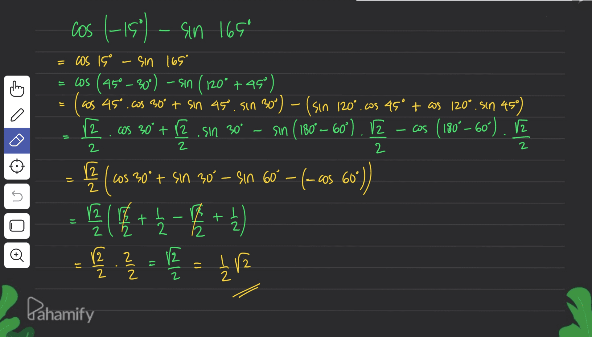 06-15] - sn ICS = W IS - Sun [op = os ( 49 - w) - so (120°+45°) $ 49.cs 360° 50 4.50 So^) - (Sha '20' cos + os 1207.sun ) COS 90°+ (2 . Sin 50° Sin (180° ~ 60) - s (180° - so)、 o 仍Q2 2 日 || 2 2 2 2 - = SO 6) 2 0 12 Cos ° (OS 50° + 50 90' - Sun 60 -(- is 60° 2(由 2 号 (a.) (蛋+女一号+ 十 乙. 2 小 19 2 Pahamify 