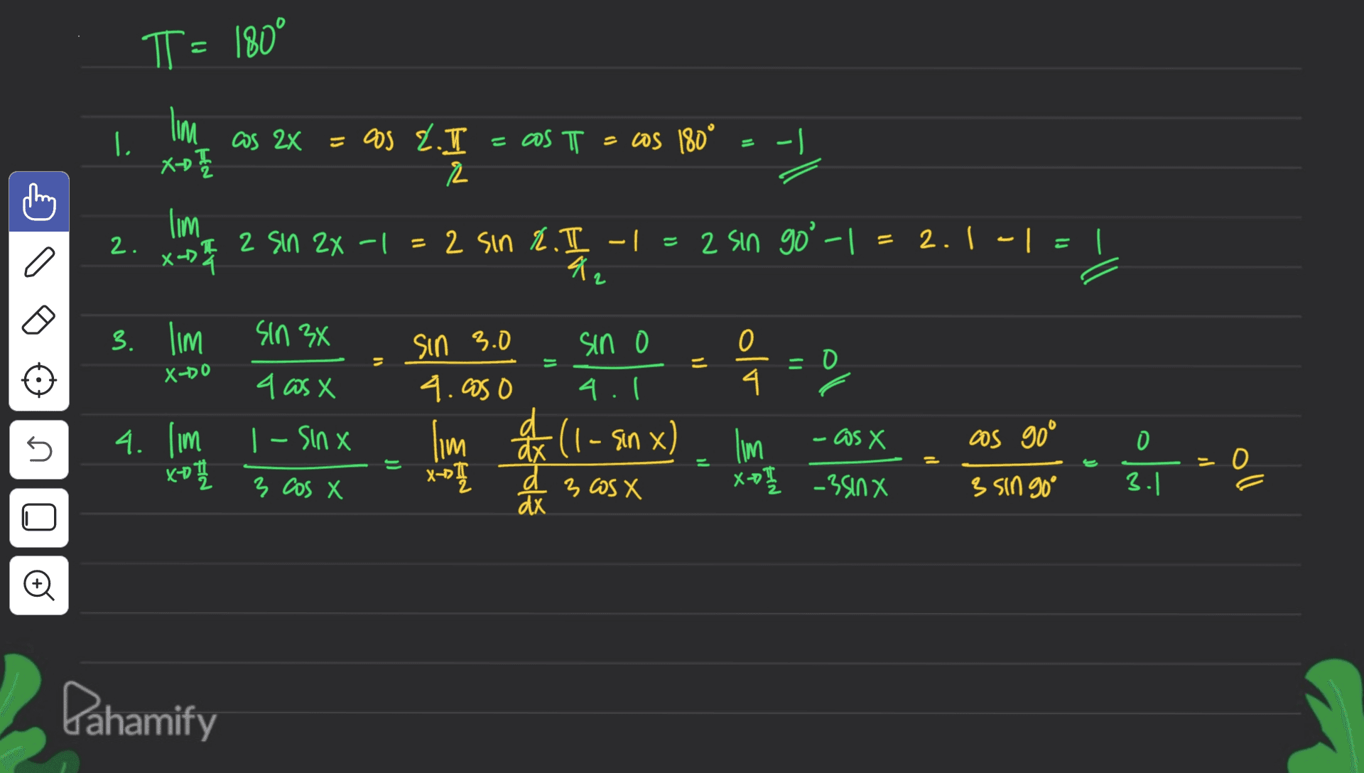 T= 180° 1. cas 2x = cos 2. I = cos π = cos 180° 2 - X-D The 2. lim x 等 2 sin 2x-1=2 sin %. I-1=2 sin go°-1 == 2.1-1= - | 느 = X- an 3. lim sin 3x sin 3.0 sin о 0 4 4. = 0 X-DO a os x 1-sinx 4.coso lim alas (1- sinx x) x? U -as X lim 4. lim x 7 h cos 90° o = 0 = 3 cos X d 3 cosx xot -3sinx -ЯЛХ 3 sin 90° 3.1 ax U o Pahamify 