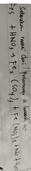 Setarakan reaksi dari persamaan de barsah ini Fes + HNO₃ Fe2(SO4)₃ + Fe (NO3)2 + No thot 