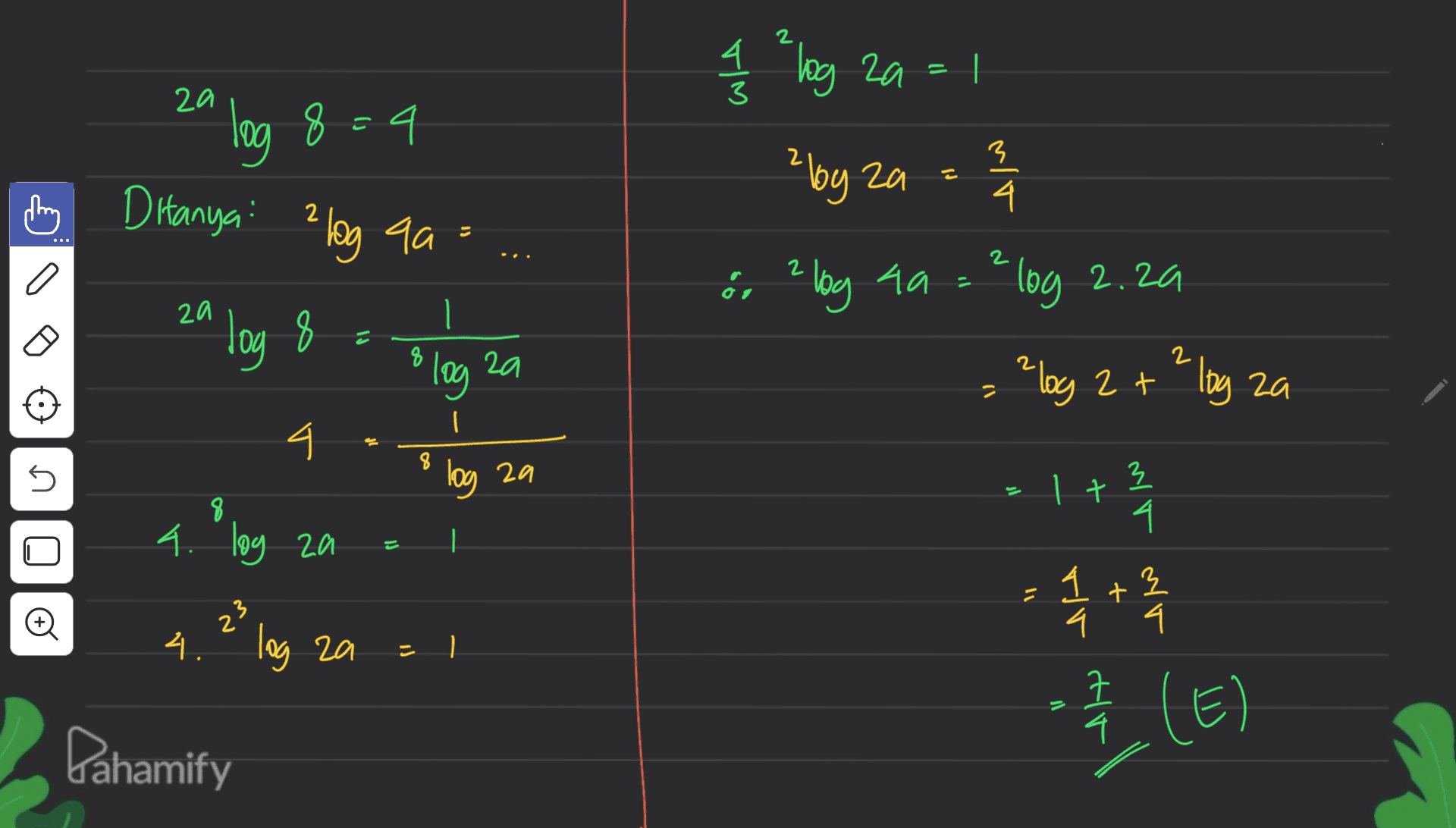 * za 3 log 8=4 3 4 AW Ditanya 2 log aa= A hag za = 1 log by za 2 log 49 = ²log 2.za log 2 + ²log za a år 2a 1 log 8 8 log za 4 of 8 s s log za 로 sl It 4. 4. log za = Oo = 1 + 2/4 로 1 1 + 4 23 log za 4. = 구 -7.(E) Pahamify 