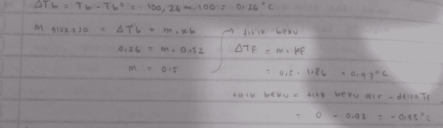 AT6 = To-Tbo = 100, 26 = 100 = 0,26°C M glukoja ATL - m.kb titik beku 0,26 = in. 0,52 ATF - m. 1. kf 015 0,5 1186 ogzuc Ik beku titk beru air •deira Tf 0.93 - 0,93°C 