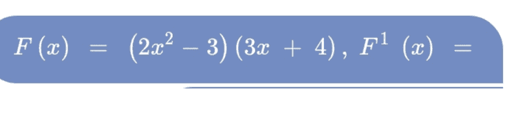 F(x) = 22x2 + 3x + 2x + 6, nilai dari F1 2 = 
F (2) - (2x2 – 3) (3x + 4), F1 (x) 3 = 
2 - 3 turunan pertama dari F (2) = F 1 adalah X +1 