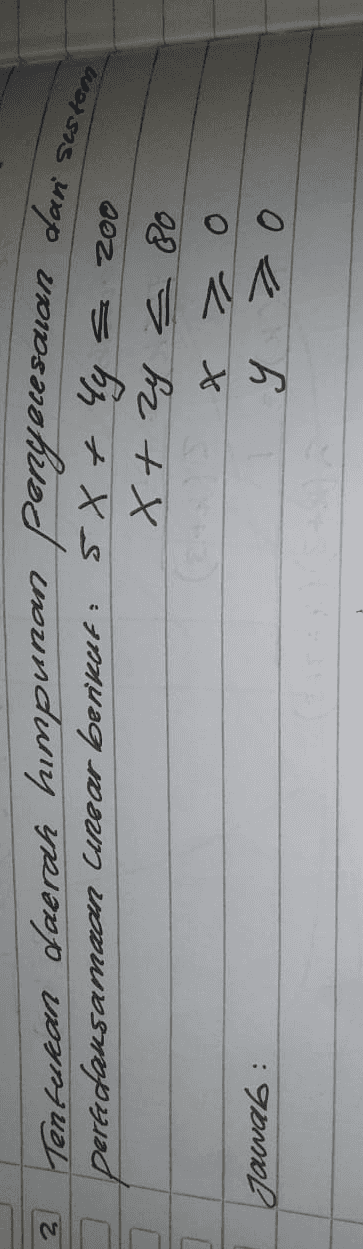oe ſ 2 x Jawab: x + 2y = 80 200 می دما hz + x semuag norm wounswopzzjad Persogo uonosno huod mounduniy ypiero wynjual z 